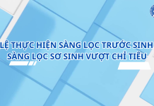 HOẠT ĐỘNG 06: TỶ LỆ THỰC HIỆN SÀNG LỌC TRƯỚC SINH VÀ SÀNG LỌC SƠ SINH VƯỢT CHỈ TIÊU