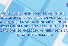 HOẠT ĐỘNG 03: PHÁT ĐỘNG CHIẾN DỊCH TRUYỀN THÔNG LỒNG GHÉP VỚI CUNG CẤP DỊCH VỤ NÂNG CAO CHẤT LƯỢNG DÂN SỐ TẠI VÙNG MỨC SINH THẤP; KÝ KẾT PHỐI HỢP LIÊN NGÀNH THỰC HIỆN CÔNG TÁC DÂN SỐ NĂM 2024; KỶ NIỆM NGÀY DÂN SỐ THẾ GIỚI 11/7 NĂM 2024