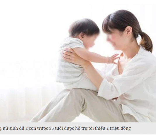 TỪ 1/1/2027, PHỤ NỮ SINH ĐỦ 2 CON TRƯỚC 35 TUỔI ĐƯỢC HỖ TRỢ TỐI THIỂU 2 TRIỆU ĐỒNG